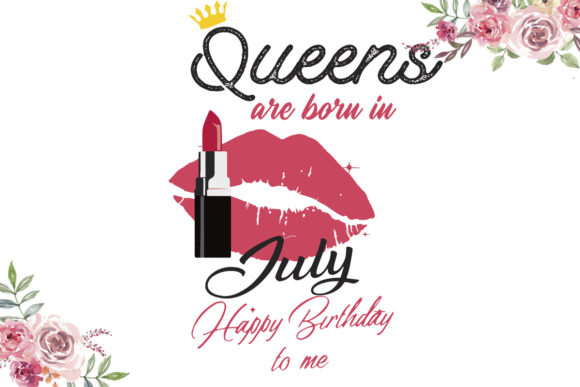 Best Birthday Gift for July Queen: Graphics & Print Templates