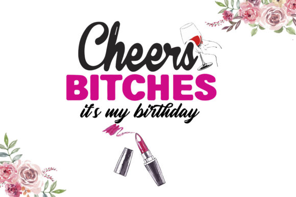 Birthday Bitches Graphics for Print Templates