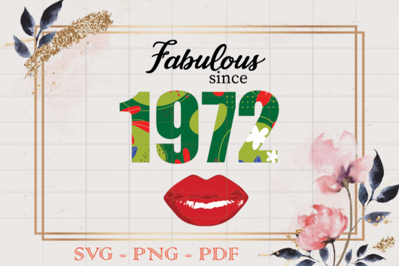 Fabulous Since 1972 Flower Birthday SVG: Graphics & Print Templates