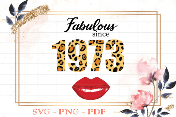 Fabulous Since 1973 Birthday Gift SVG: Graphics & Print Templates Review