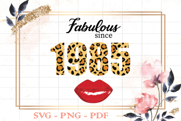 Fabulous Since 1985 Birthday Gift SVG Graphics