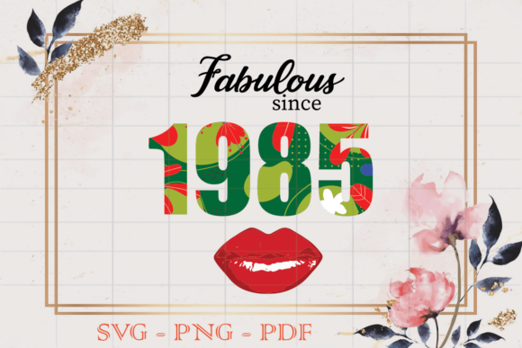 Fabulous Since 1985 Flower Birthday SVG: Graphics for Print Templates and Editorial Design