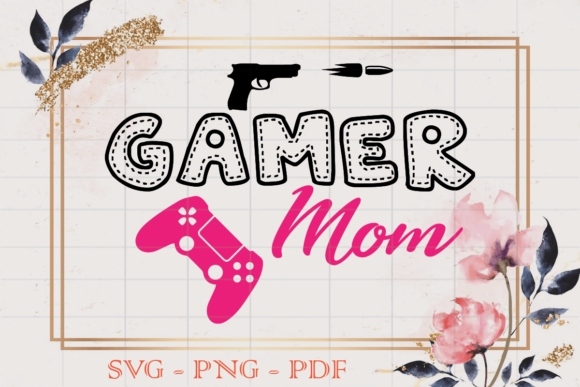 Gamer Mom SVG: Graphics for Print Templates