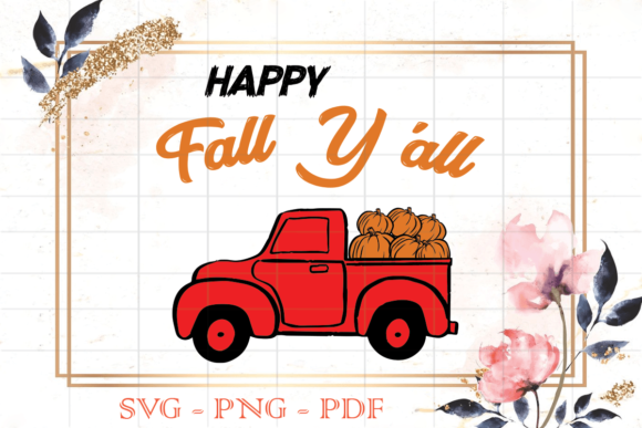Happy Fall Yall Red Pumpkins Truck SVG: Graphics & Print Templates