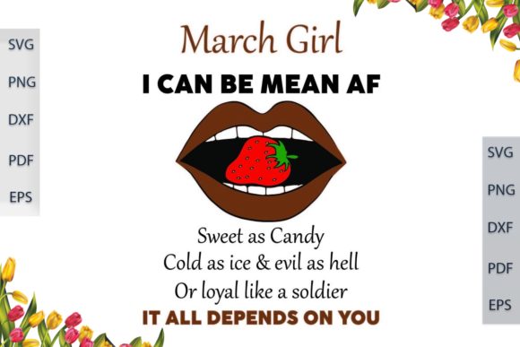 March Girl I Can Be Mean AF SVG Files